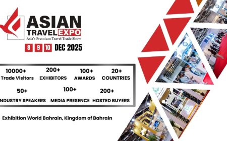 Asian Travel Expo 2025 Bahrain: Connecting Destinations, Cultures & Opportunities